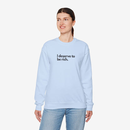 I Deserve to Be Rich Crewneck Sweatshirt - Unisex Heavy Blend™