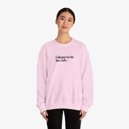 I Deserve to Be Rich Crewneck Sweatshirt - Unisex Heavy Blend™