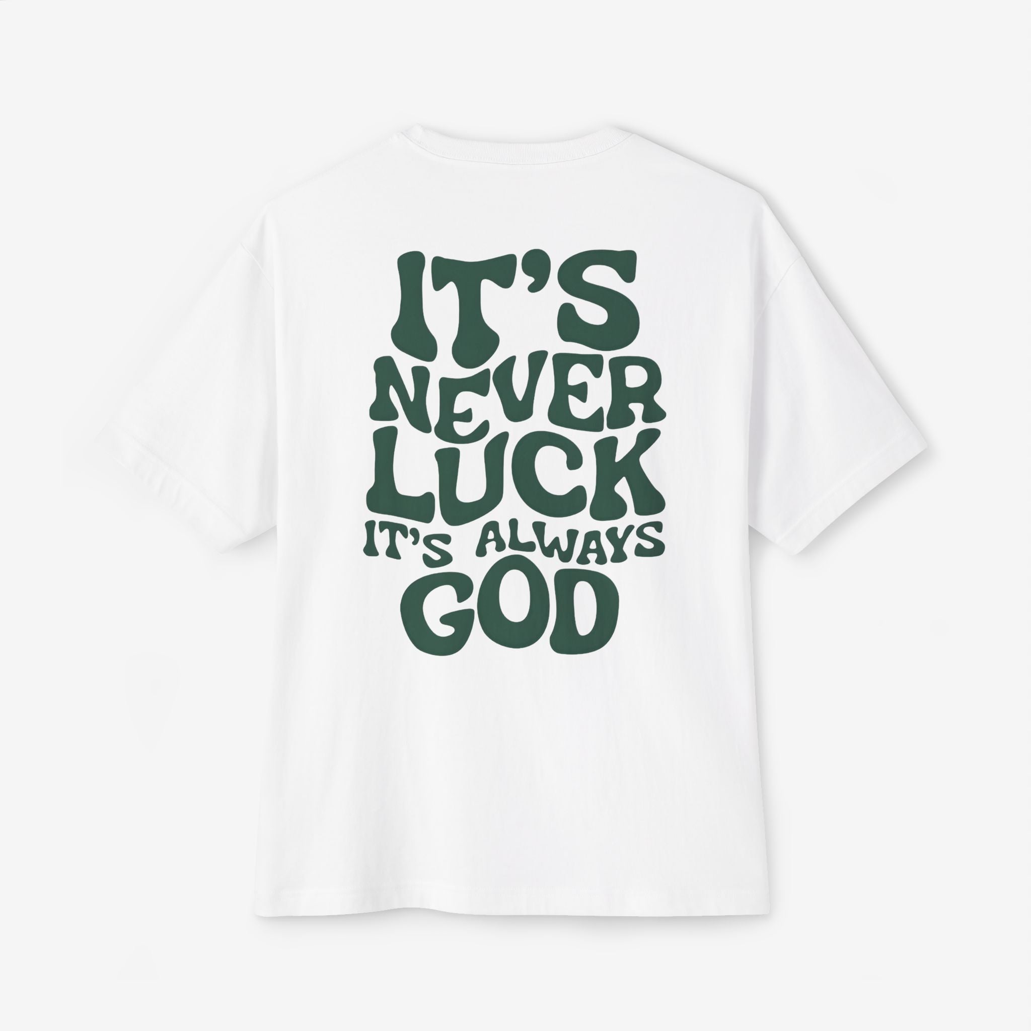 Oversized Tee - It's Never Luck, Always God