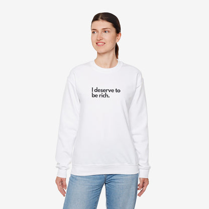 I Deserve to Be Rich Crewneck Sweatshirt - Unisex Heavy Blend™