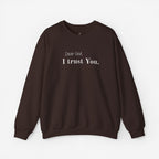 Inspirational Crewneck Sweatshirt - "Dear God, I Trust You"