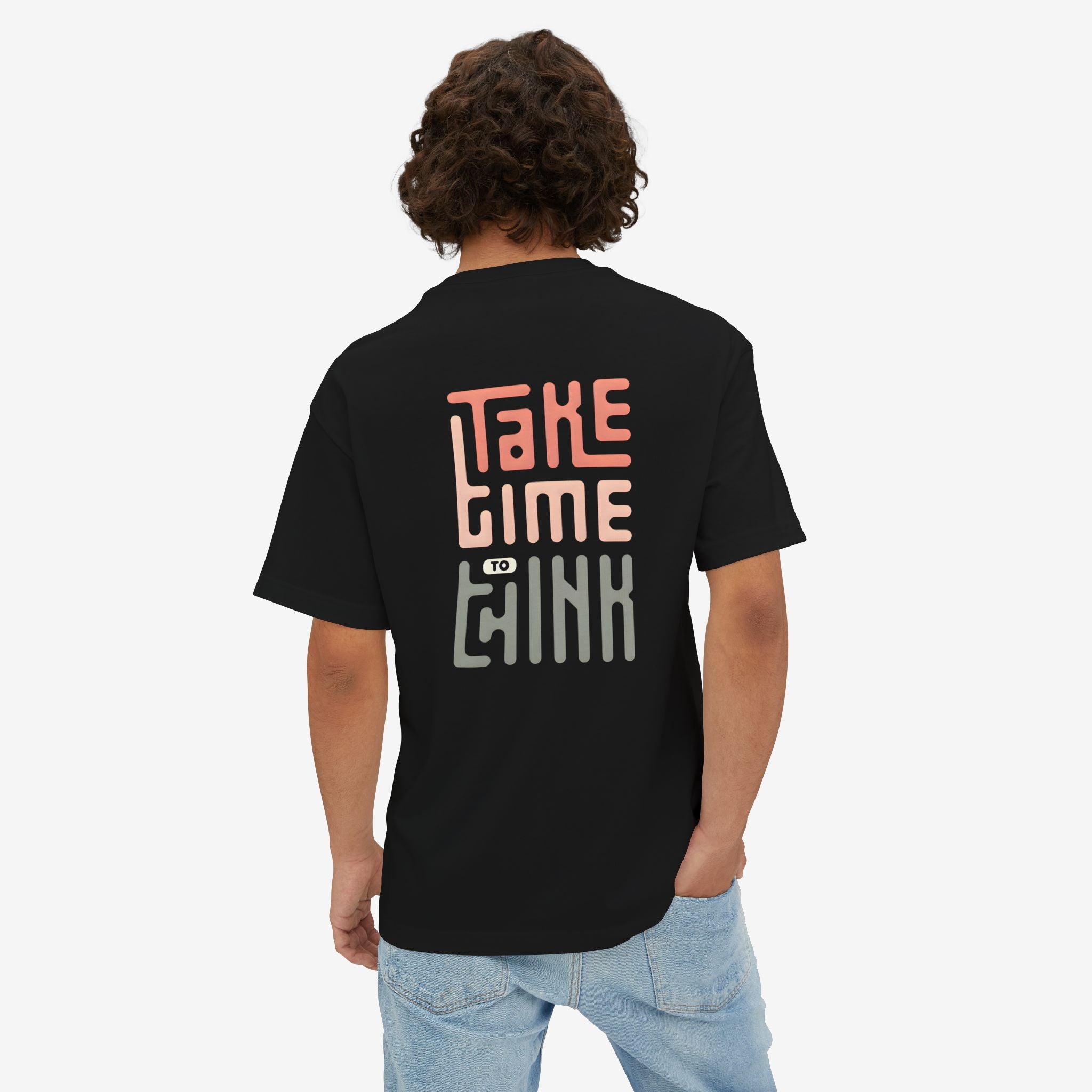 Relaxed Vibe Oversized Boxy Tee - Take Time to Think
