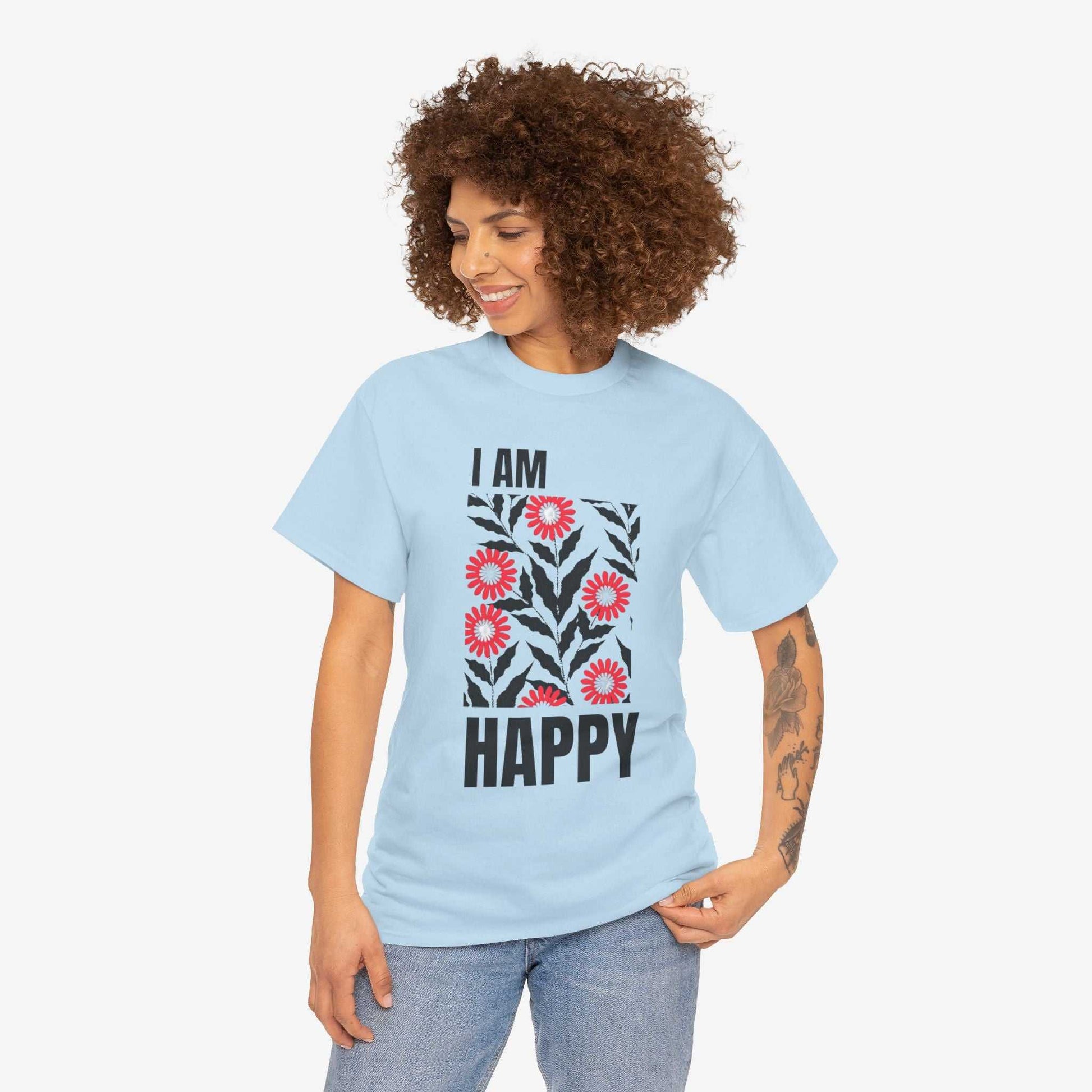 Happy Unisex Tee - I Am Happy Tshirt Design