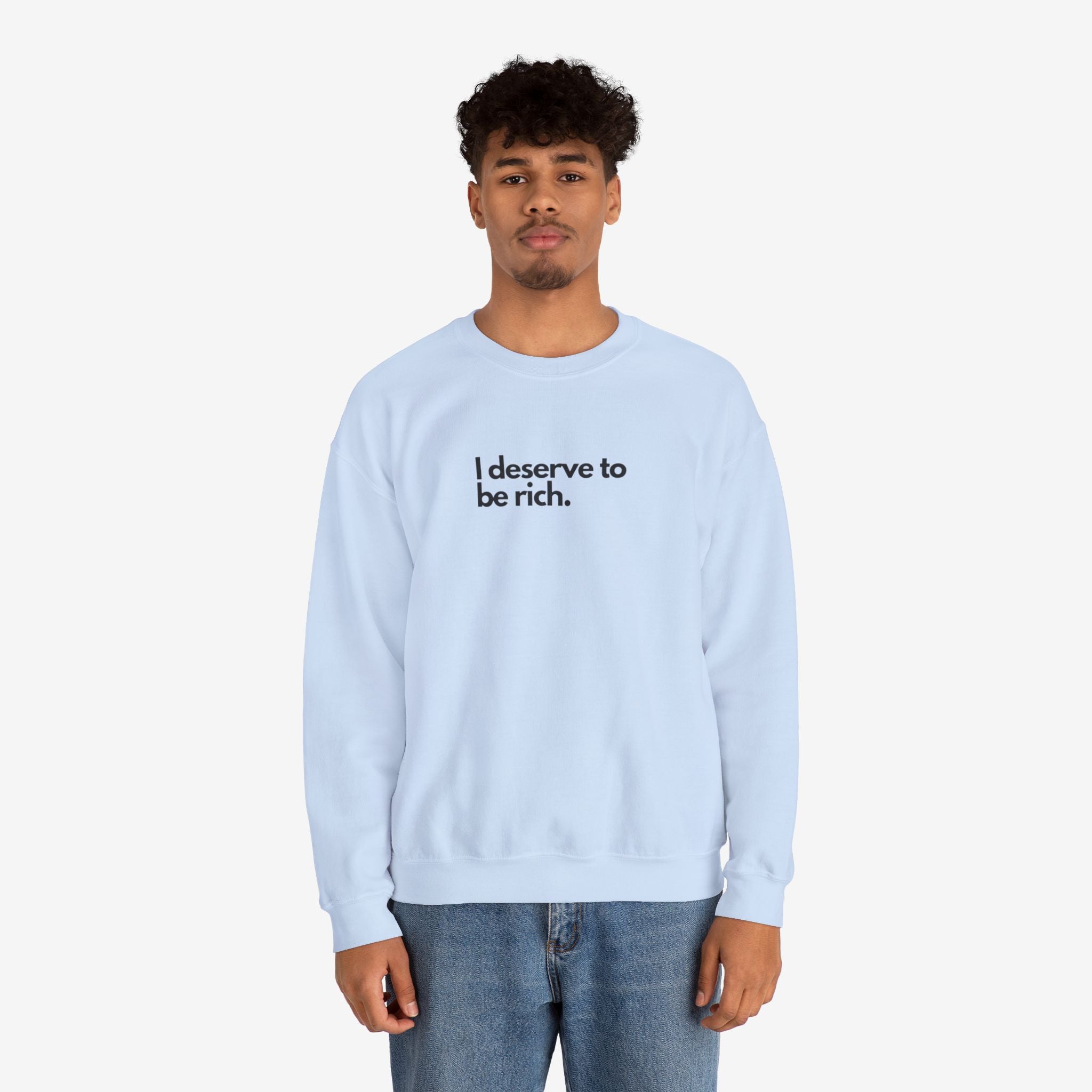 I Deserve to Be Rich Crewneck Sweatshirt - Unisex Heavy Blend™