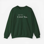 Inspirational Crewneck Sweatshirt - "Dear God, I Trust You"