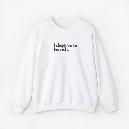 I Deserve to Be Rich Crewneck Sweatshirt - Unisex Heavy Blend™