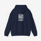 Unisex Heavy Blend Hooded Sweatshirt - "We Are All Bad in Someone's Story"