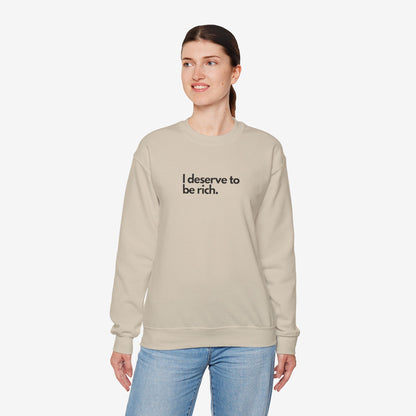 I Deserve to Be Rich Crewneck Sweatshirt - Unisex Heavy Blend™