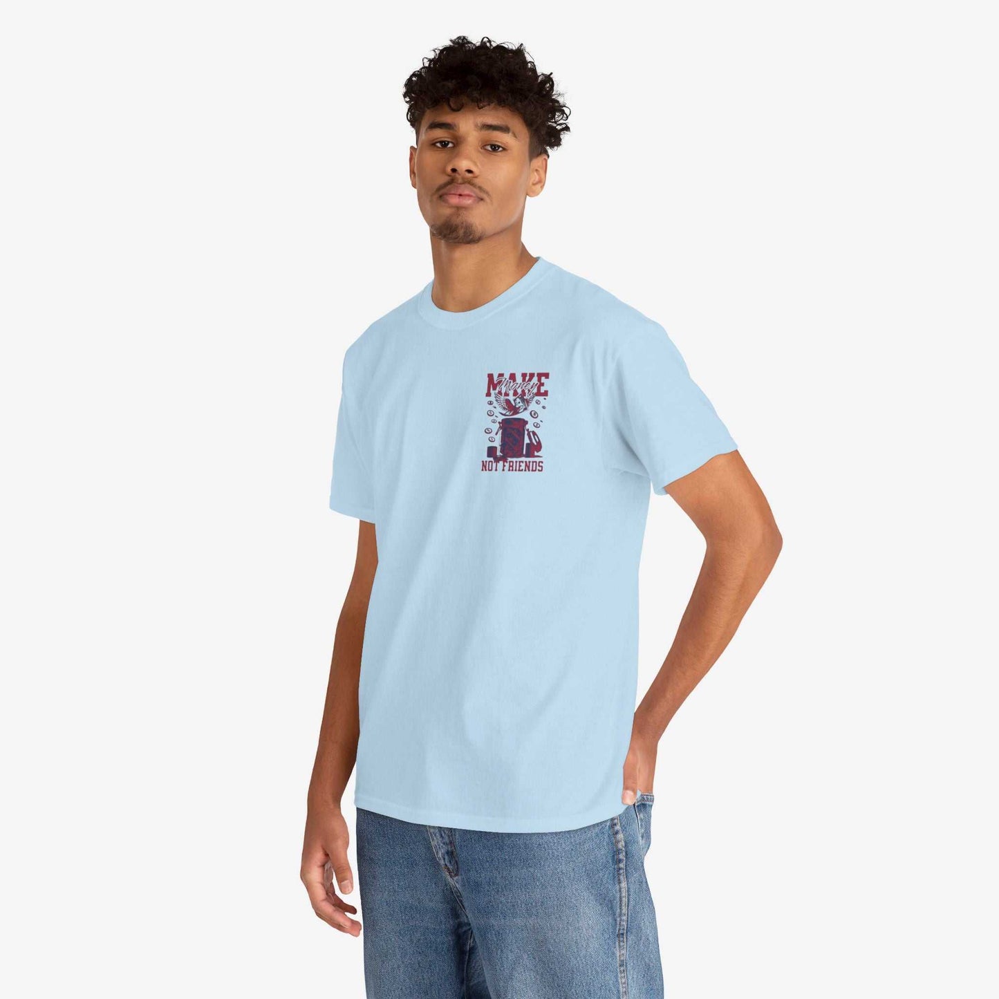 Make Money Not Friends T-Shirt - Unisex Tee