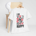 Happy Unisex Tee - I Am Happy Tshirt Design