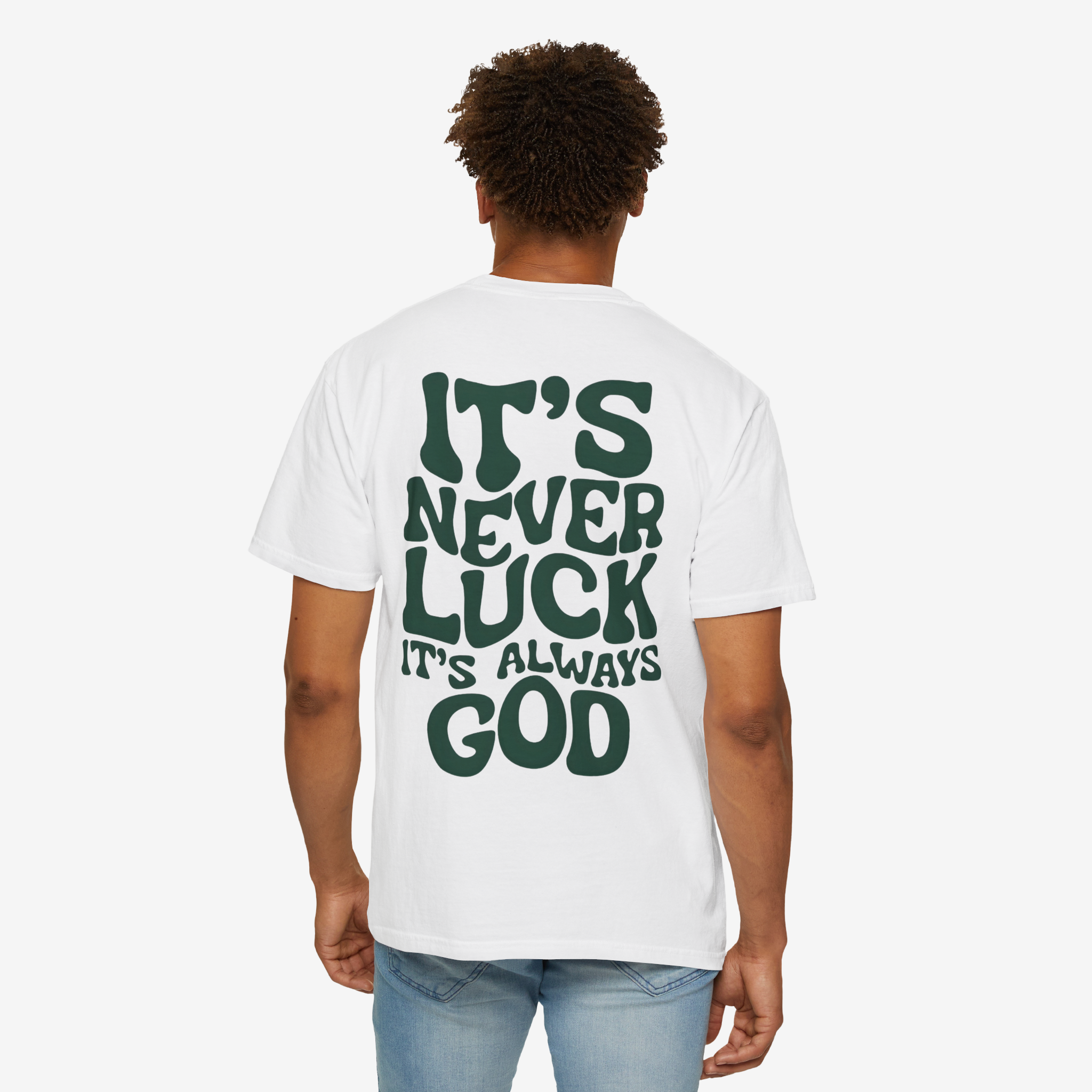 Oversized Tee - It's Never Luck, Always God