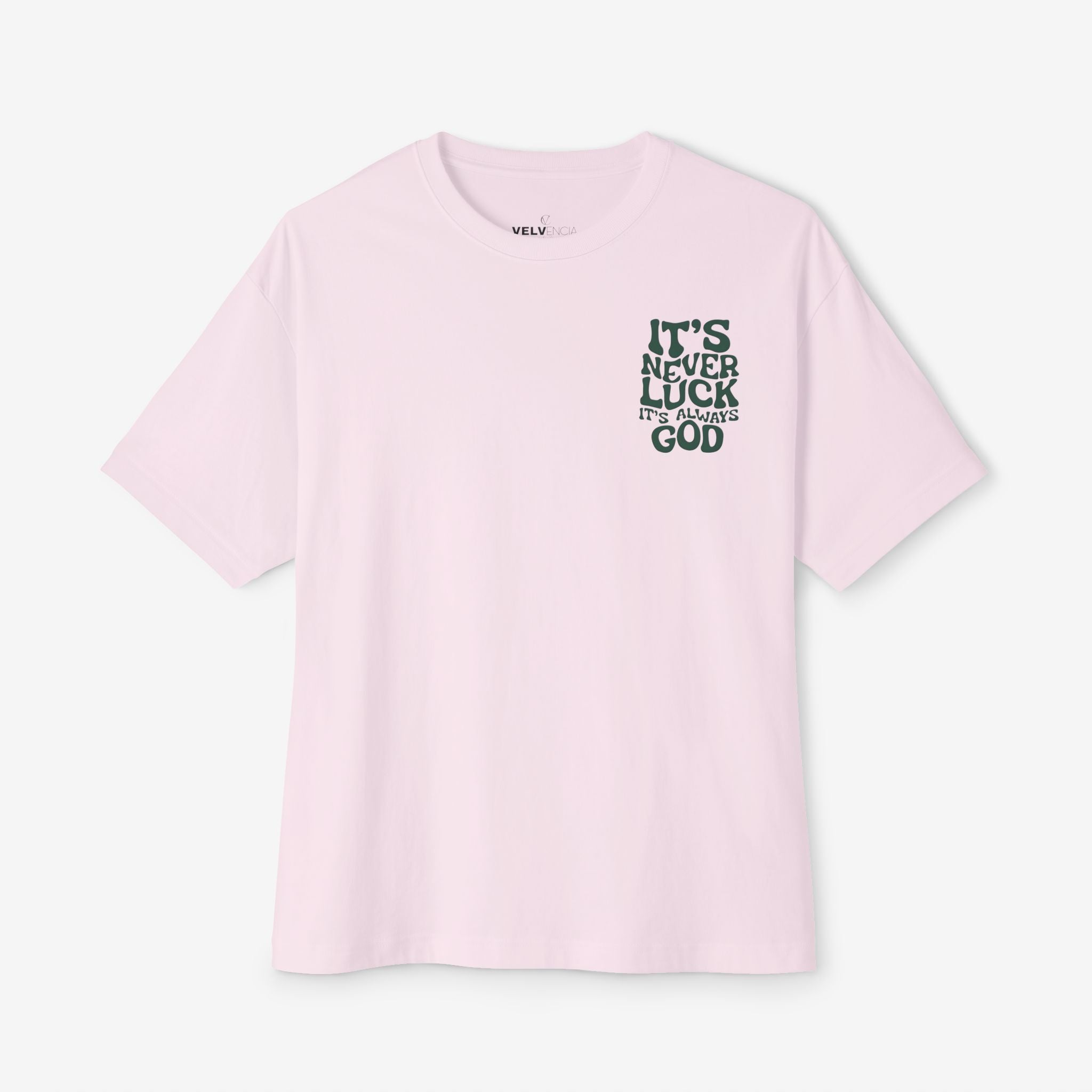 Oversized Tee - It's Never Luck, Always God