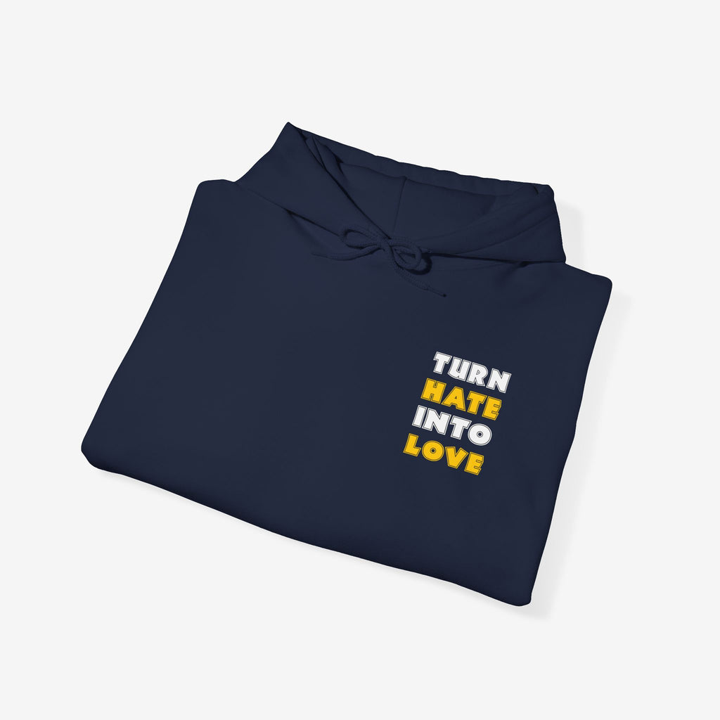 Turn Hate Into Love Hoodie