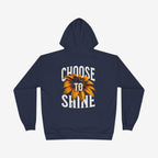 Choose To Shine Hoodie