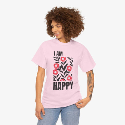 Happy Unisex Tee - I Am Happy Tshirt Design