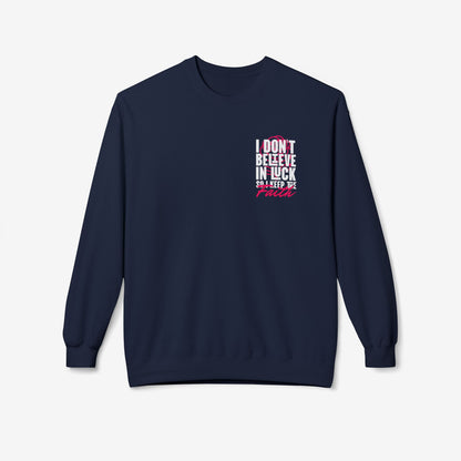 I Don't Believe in Luck So i Keep Faith crewneck sweatshirt 