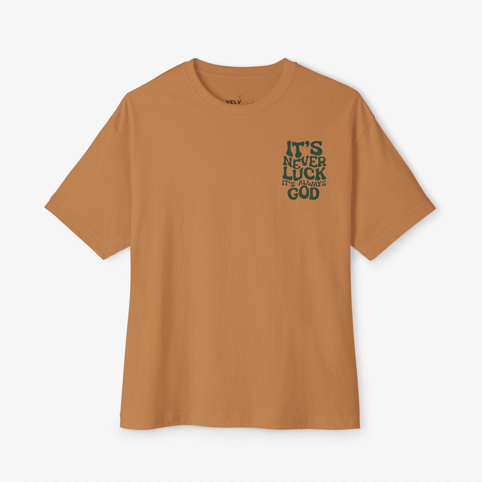 Oversized Tee - It's Never Luck, Always God