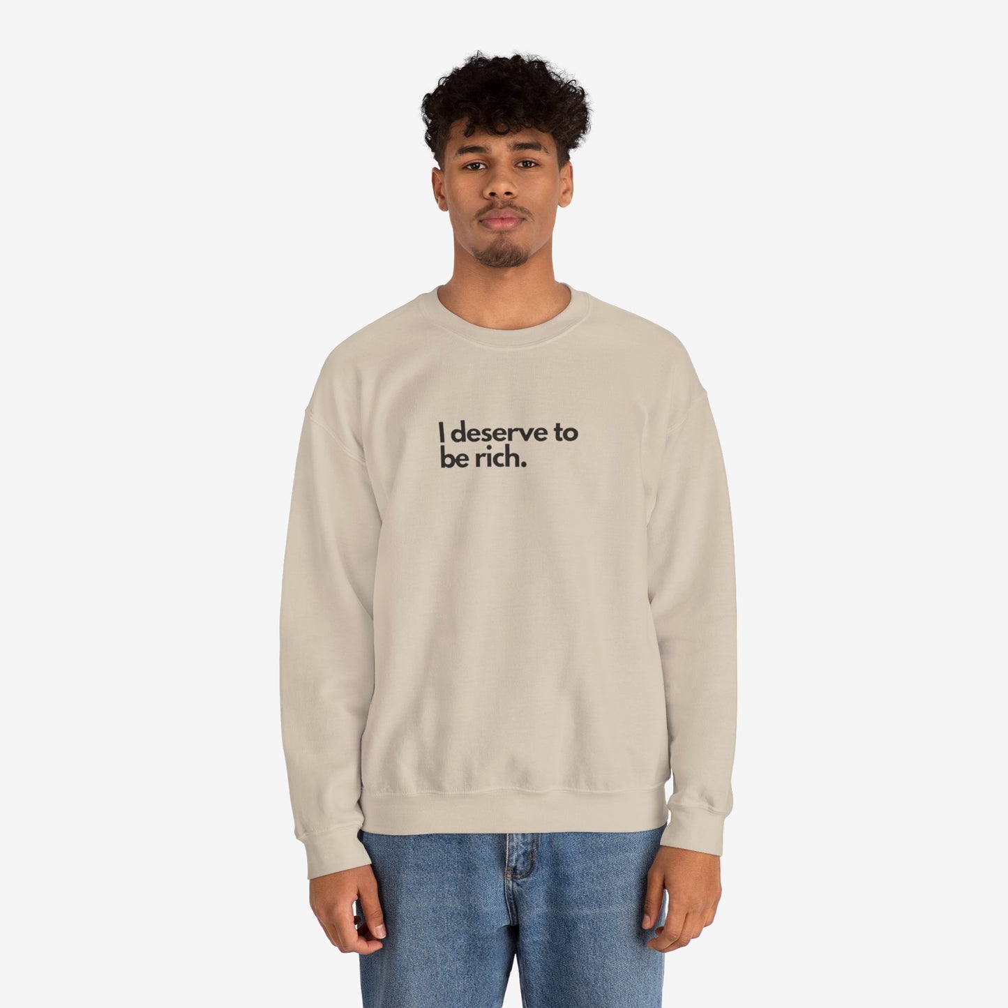 I Deserve to Be Rich Crewneck Sweatshirt - Unisex Heavy Blend™