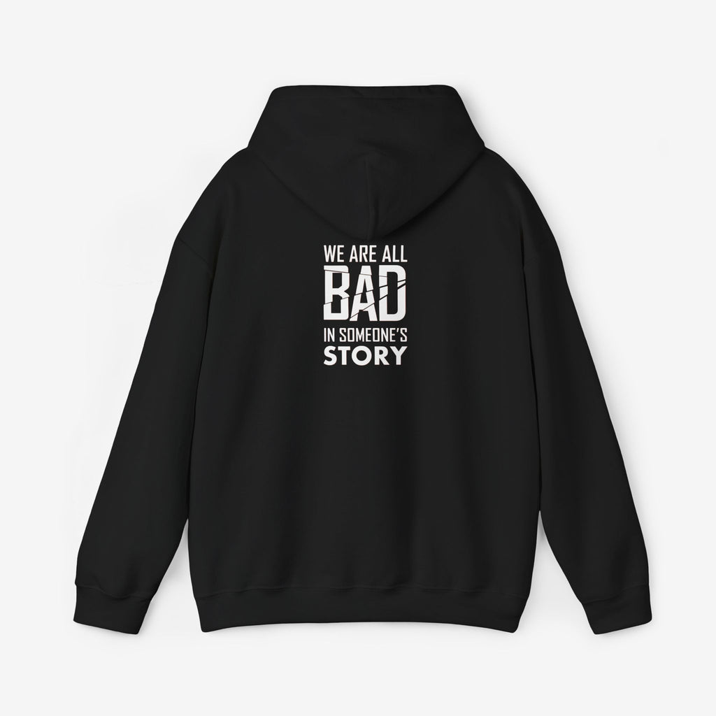 Unisex Heavy Blend Hooded Sweatshirt - "We Are All Bad in Someone's Story"