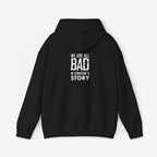 Unisex Heavy Blend Hooded Sweatshirt - "We Are All Bad in Someone's Story"