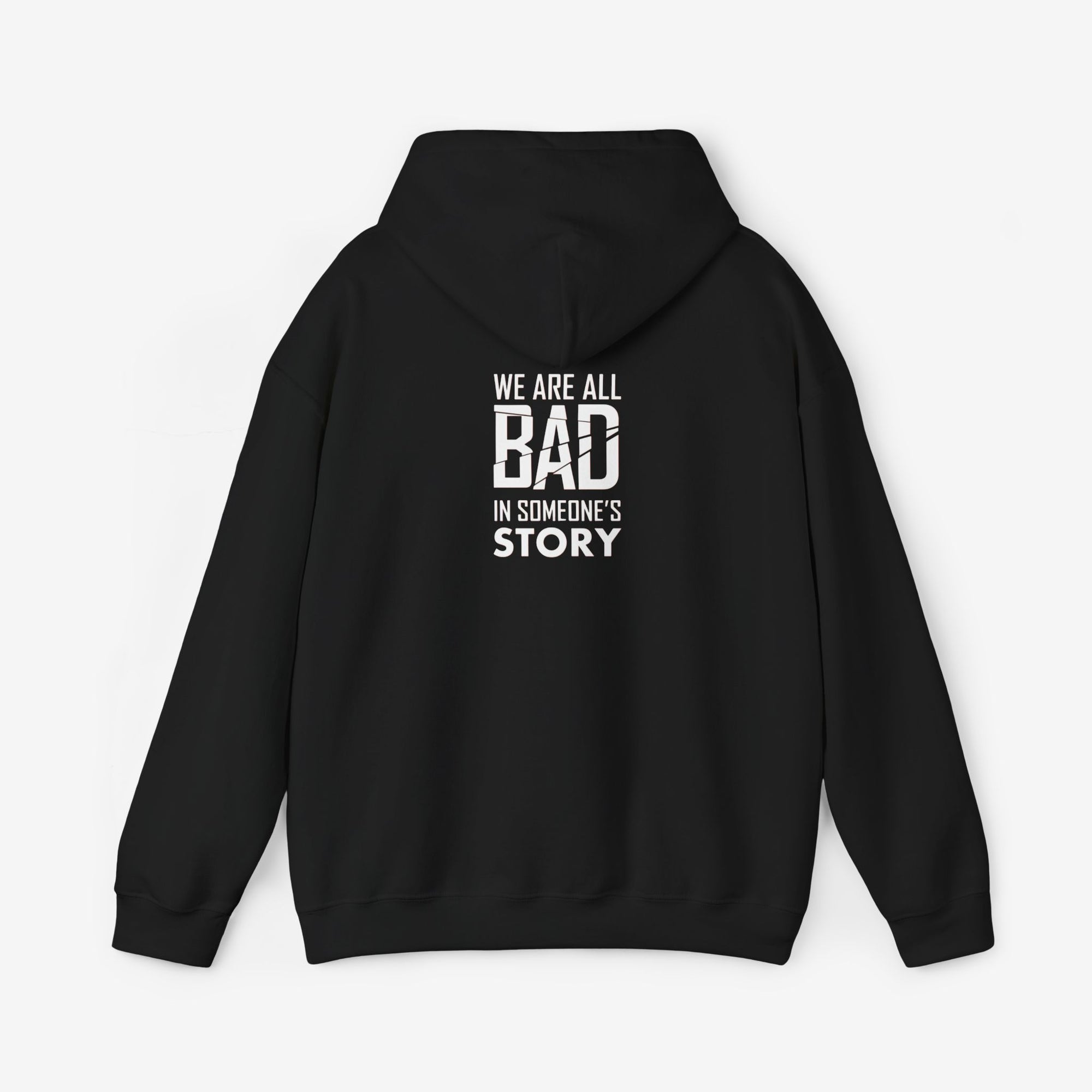 Unisex Heavy Blend Hooded Sweatshirt - "We Are All Bad in Someone's Story"