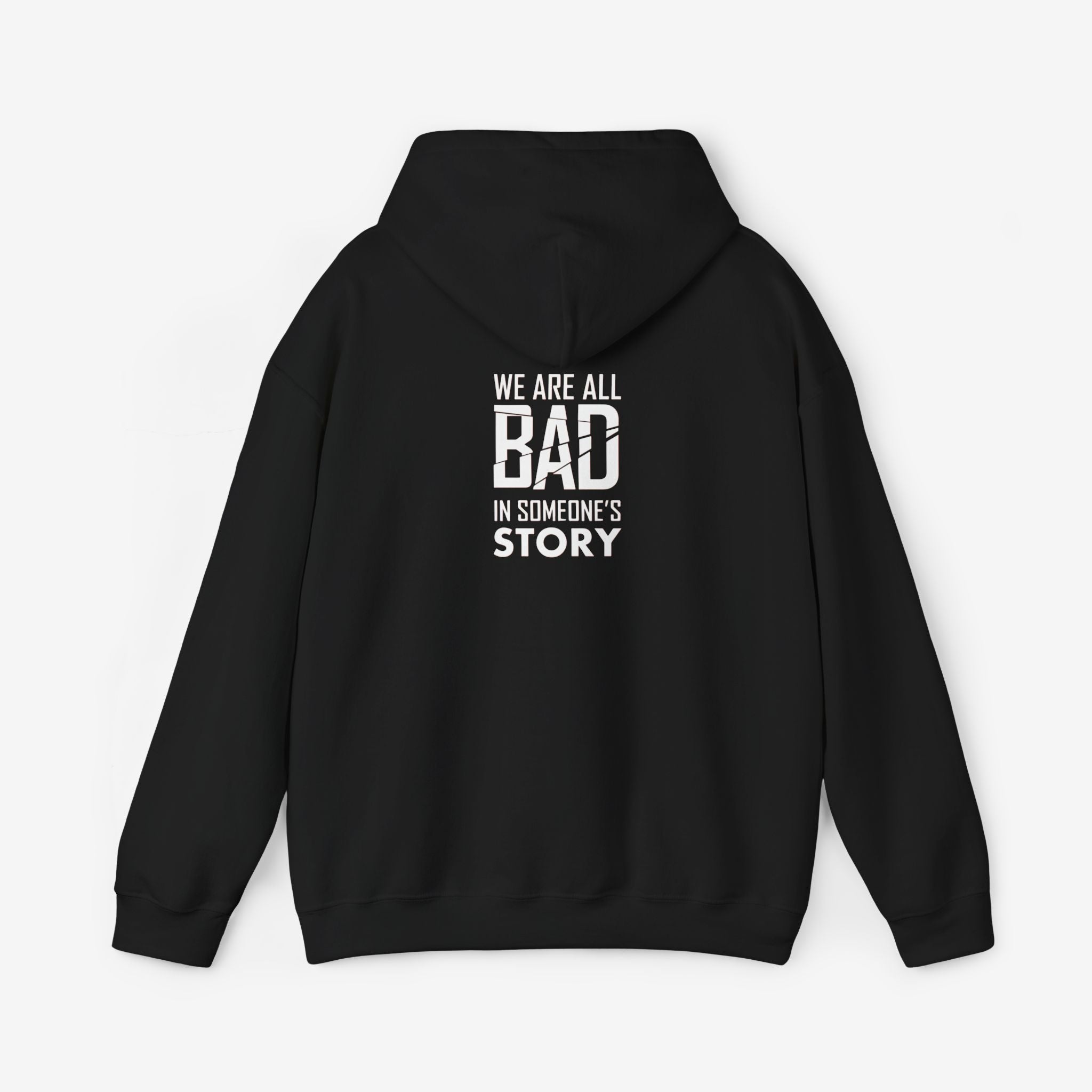 Unisex Heavy Blend Hooded Sweatshirt - "We Are All Bad in Someone's Story"