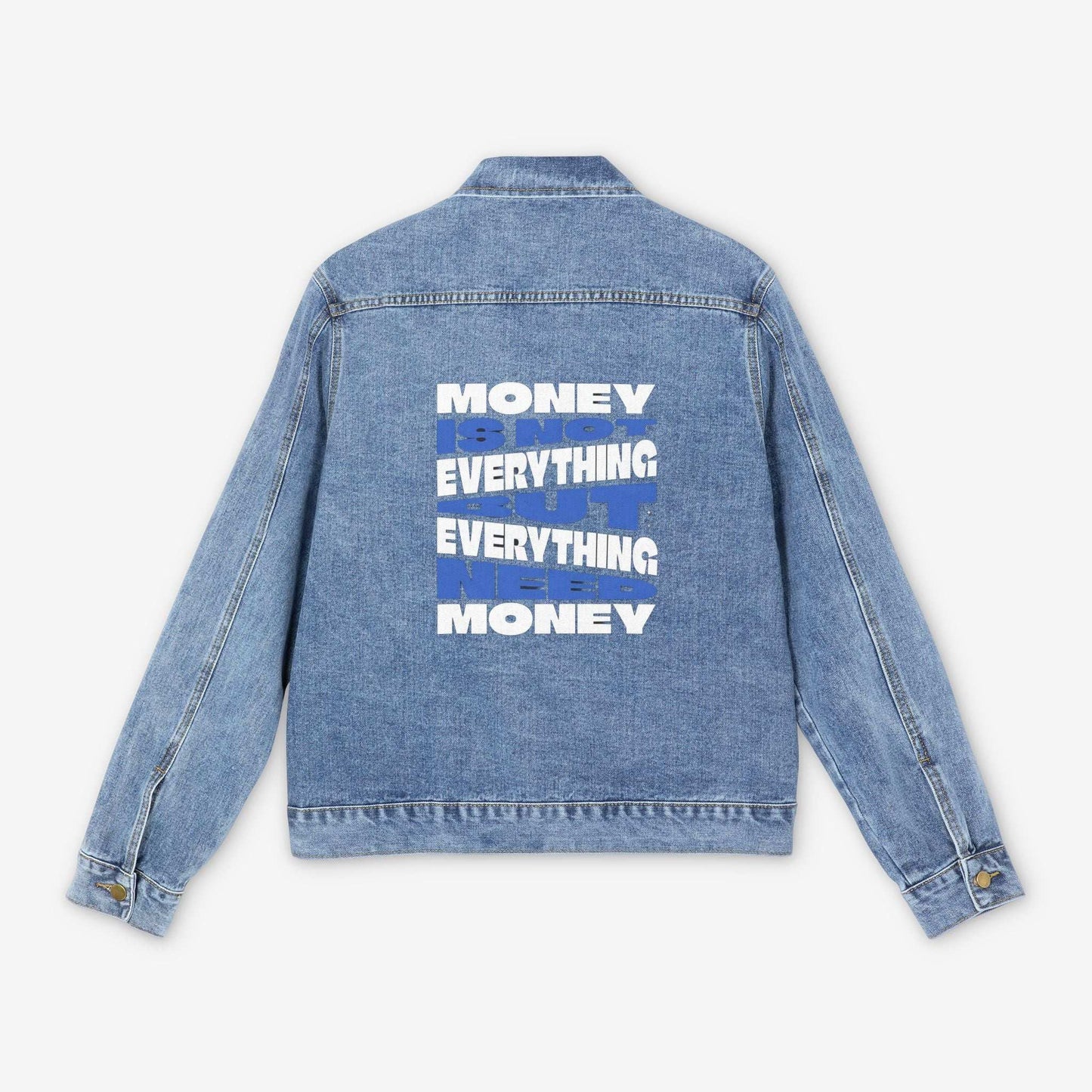 Everything Needs Money Denim Jacket