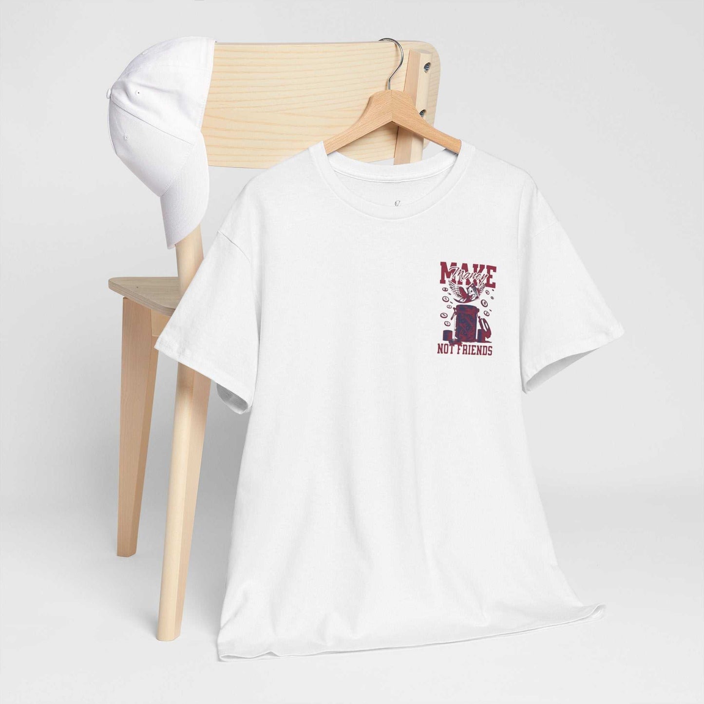 Make Money Not Friends T-Shirt - Unisex Tee