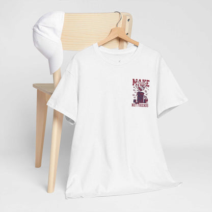 Make Money Not Friends T-Shirt - Unisex Tee