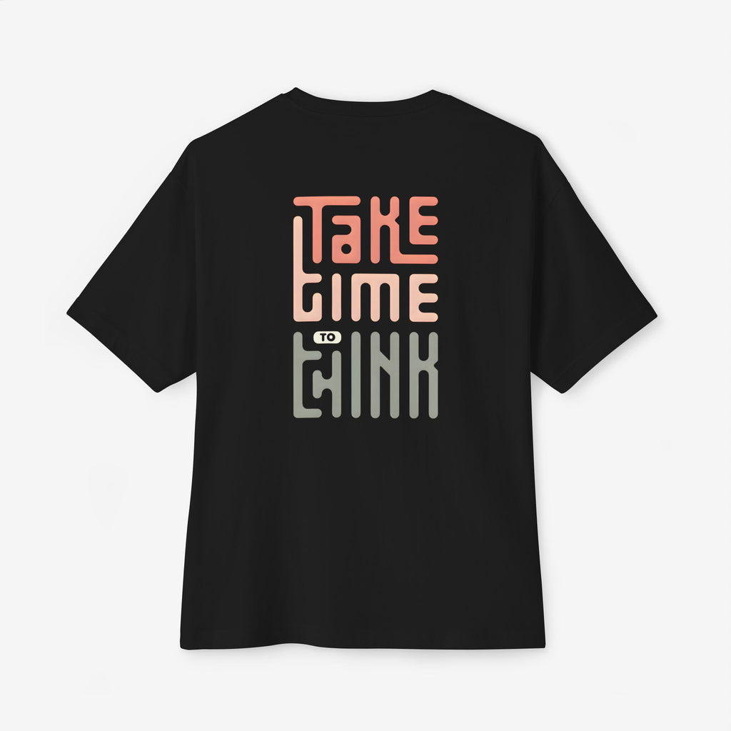 Relaxed Vibe Oversized Boxy Tee - Take Time to Think