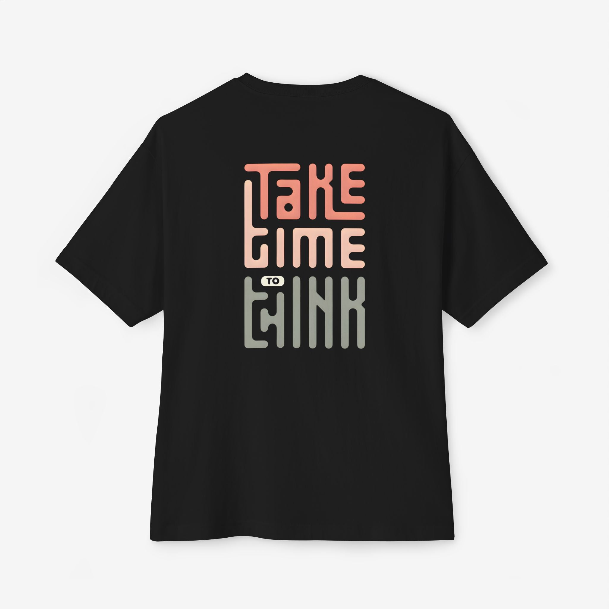 Relaxed Vibe Oversized Boxy Tee - Take Time to Think