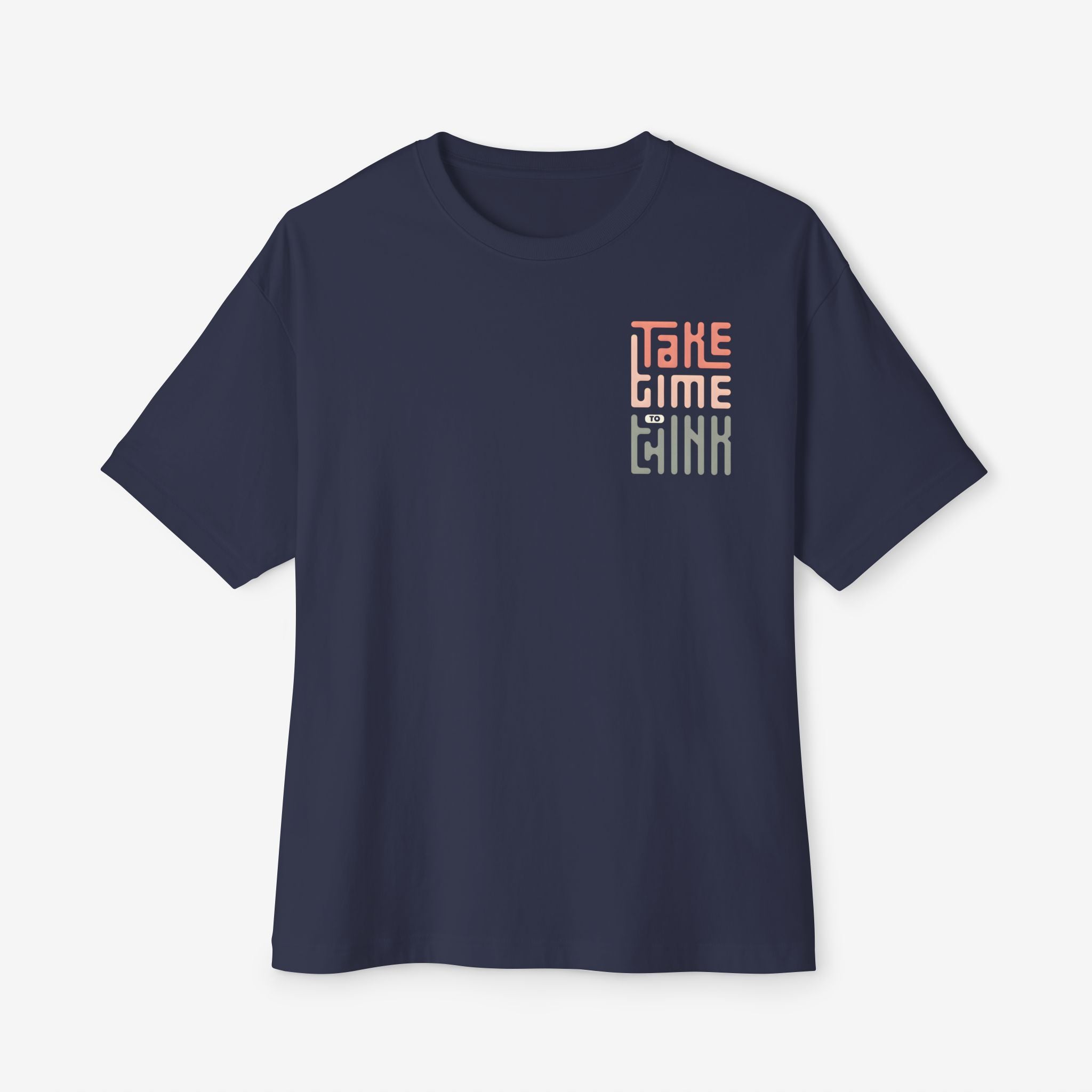 Relaxed Vibe Oversized Boxy Tee - Take Time to Think