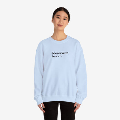 I Deserve to Be Rich Crewneck Sweatshirt - Unisex Heavy Blend™