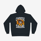 Choose To Shine Hoodie