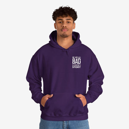 Unisex Heavy Blend Hooded Sweatshirt - "We Are All Bad in Someone's Story"