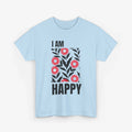 Happy Unisex Tee - I Am Happy Tshirt Design