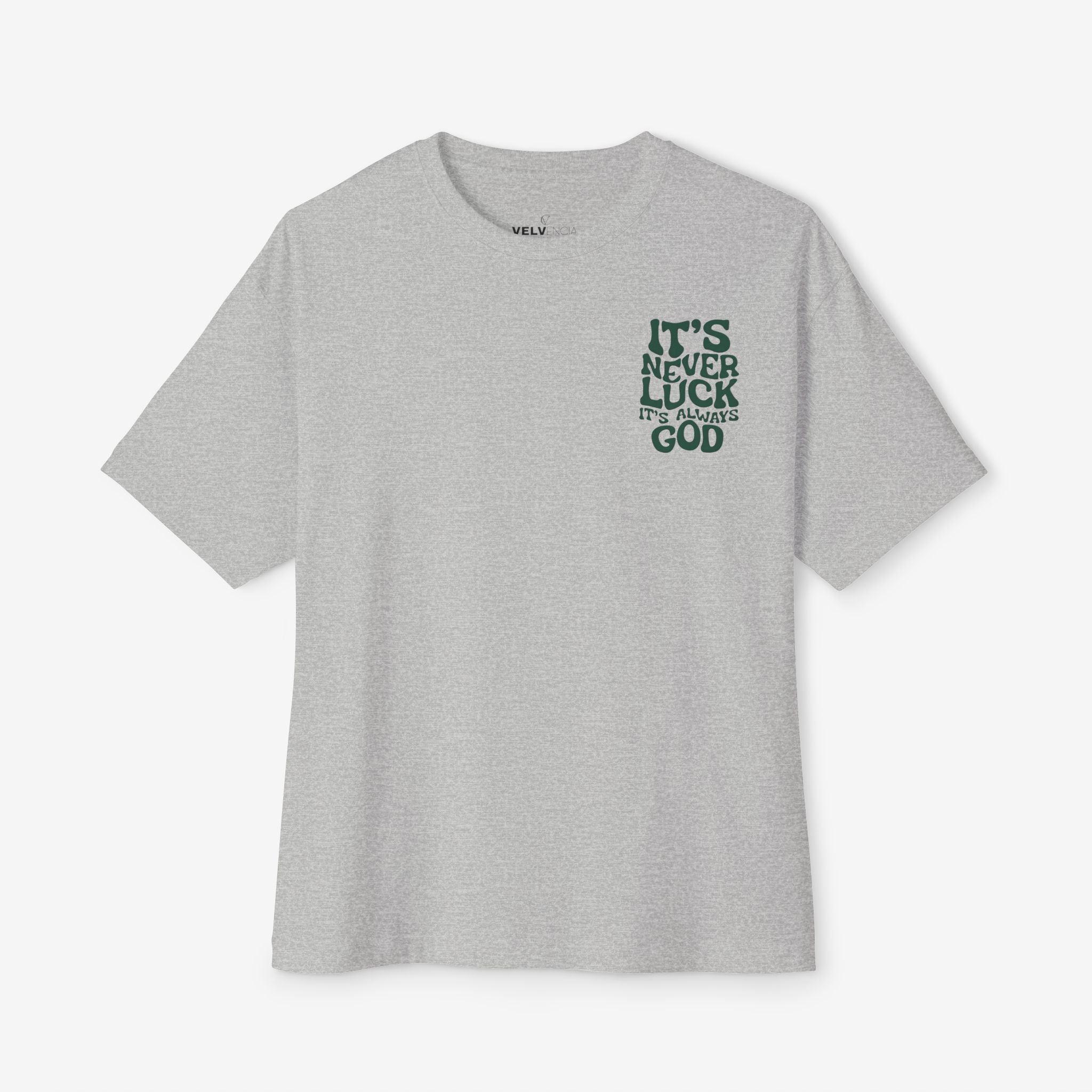 Oversized Tee - It's Never Luck, Always God