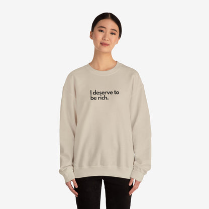 I Deserve to Be Rich Crewneck Sweatshirt - Unisex Heavy Blend™