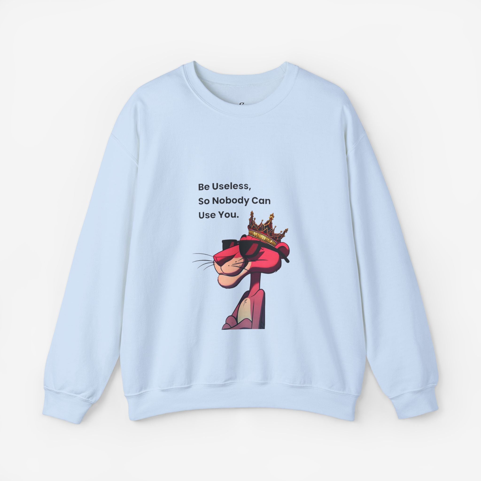 Be Useless Crewneck Sweatshirt - Fun & Comfy Unisex Sweatshirt with Quirky Design