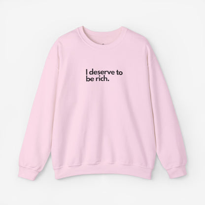 I Deserve to Be Rich Crewneck Sweatshirt - Unisex Heavy Blend™