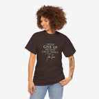 Never Give Up Inspirational T-Shirt