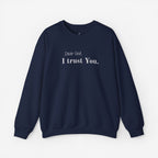 Inspirational Crewneck Sweatshirt - "Dear God, I Trust You"