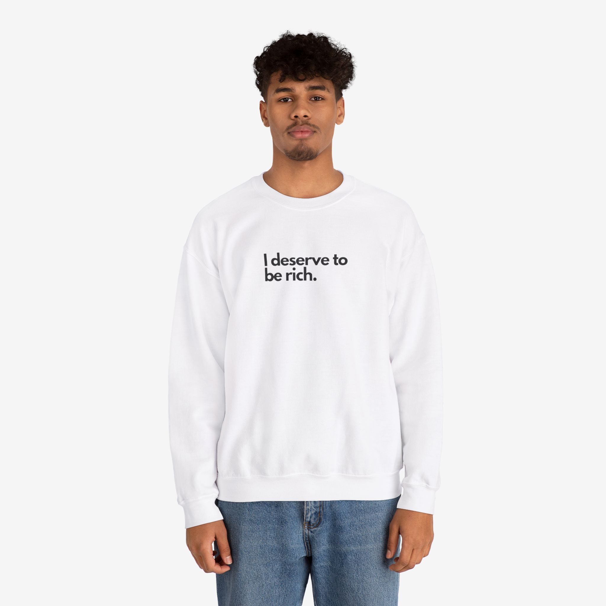 I Deserve to Be Rich Crewneck Sweatshirt - Unisex Heavy Blend™