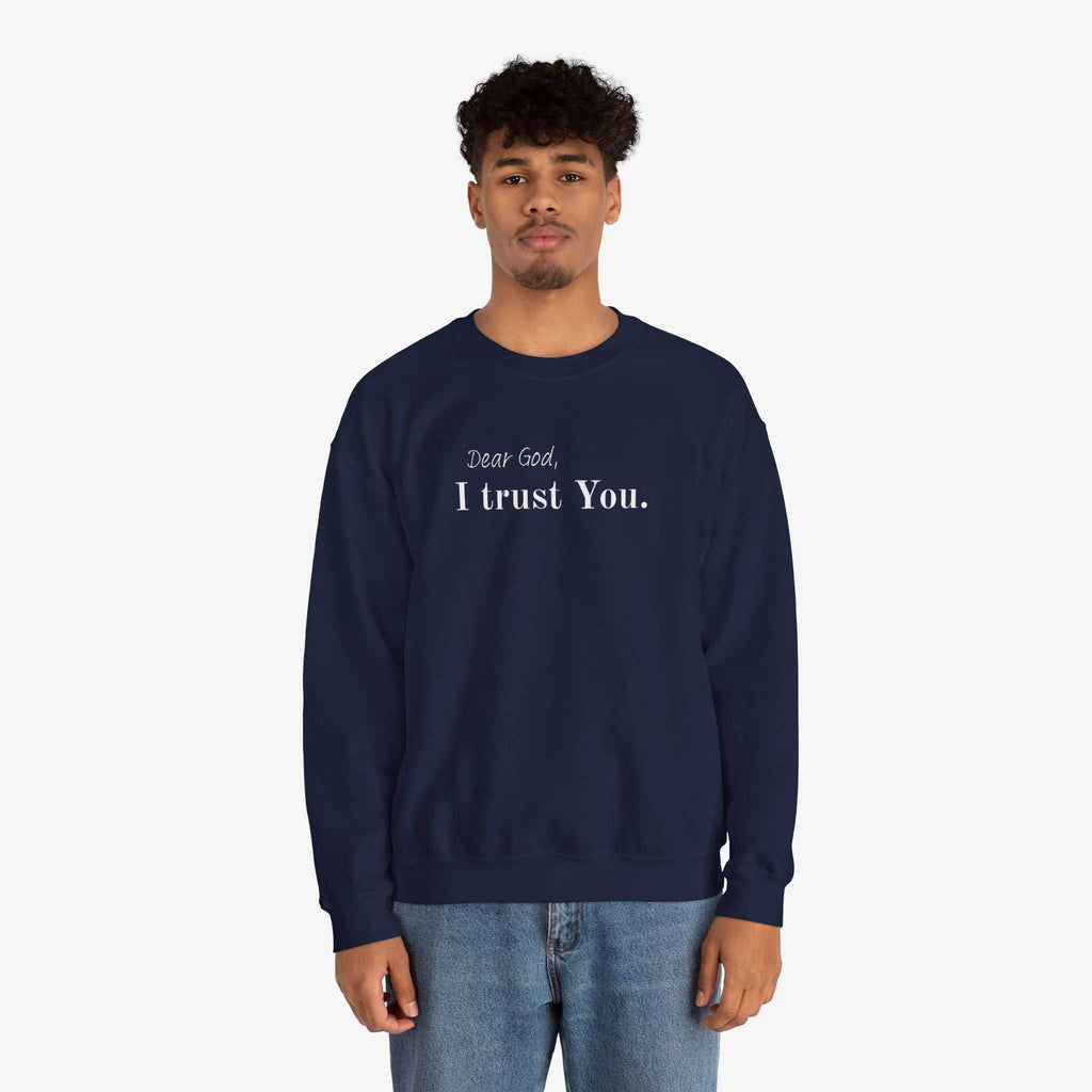 Inspirational Crewneck Sweatshirt - "Dear God, I Trust You"
